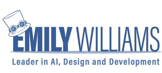 Emily Williams | Leader in AI, Design and Development