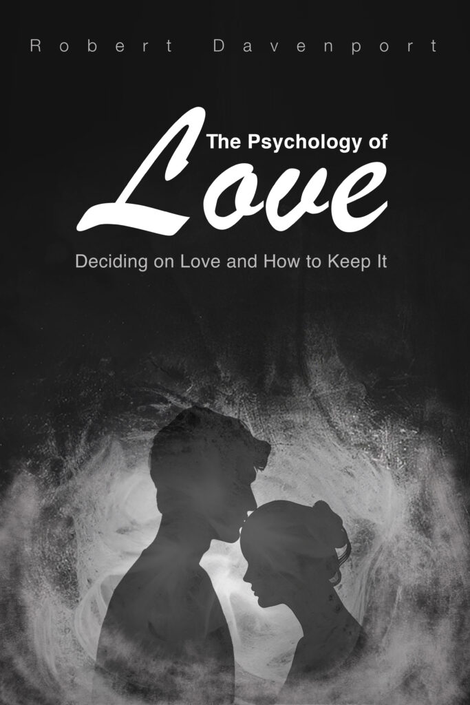 The Psychology of Love: Deciding on Love and How to Keep It